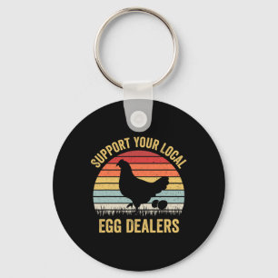 Support Your Local Egg Dealers Funny Chicken Egg L Keychain
