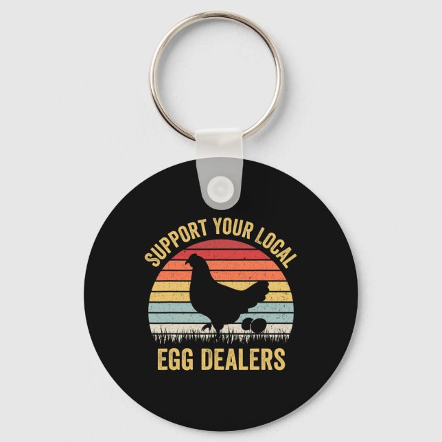 Support Your Local Egg Dealers Funny Chicken Egg L Keychain (Front)