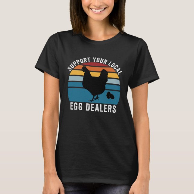Support Your Local Egg Dealers Retro Chicken Egg L T-Shirt (Front)