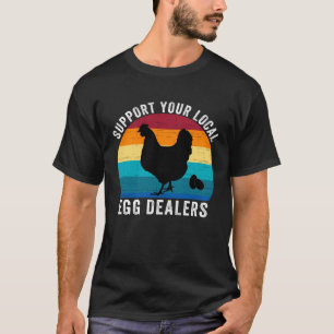 Support Your Local Egg Dealers Retro Chicken Egg L T-Shirt