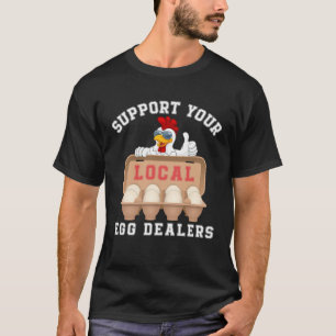 Support Your Local Egg Dealers Retro Chicken Egg T-Shirt