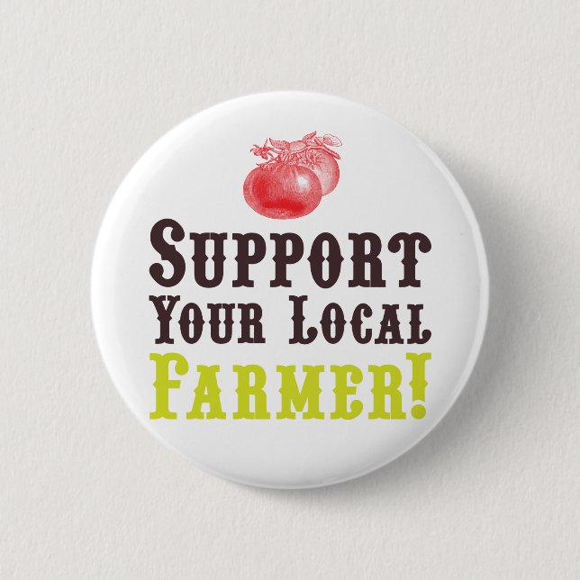 Support Your Local Farmer! Button (Front)