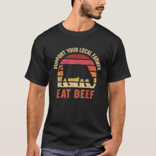 Support Your Local Farmer Eat Beef Lover Funny Cat T-Shirt