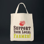Support Your Local Farmer! Organic Tote<br><div class="desc">Support your local farmer!</div>