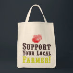 Support Your Local Farmer! Organic Tote<br><div class="desc">Support your local farmer!</div>