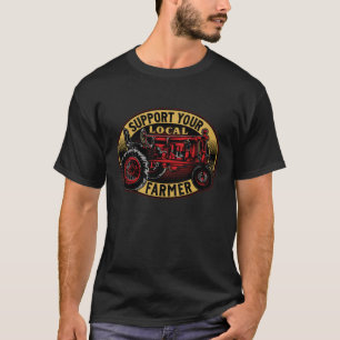 Support Your Local Farmer T-Shirt