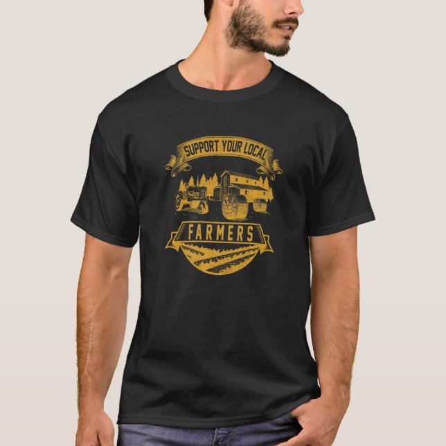 Support your Local Farmers Harvest Farming Barn Ca T-Shirt (Front)