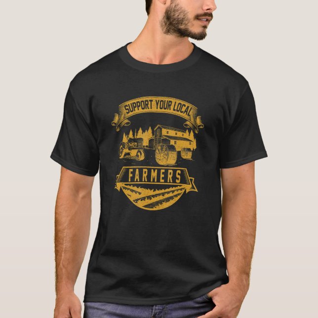 Support your Local Farmers Harvest Farming Barn Ca T-Shirt (Front)