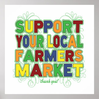 Support Your Local Farmers Market Poster