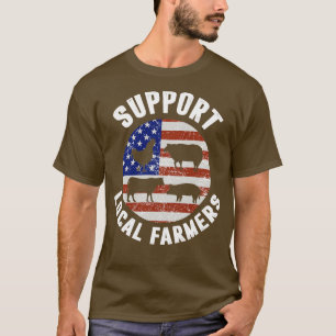 Support Your Local Farmers T-Shirt