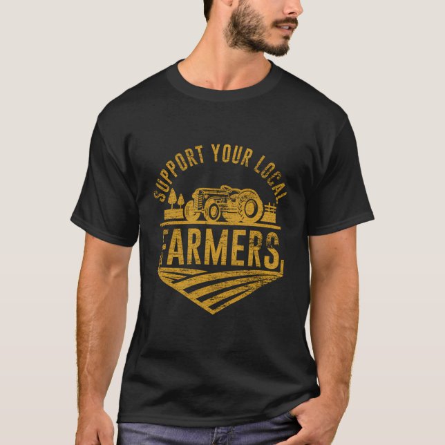 Support Your Local Farmers T-Shirt (Front)