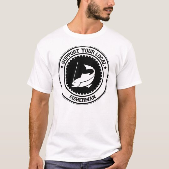 Support Your Local Fisherman T-Shirt