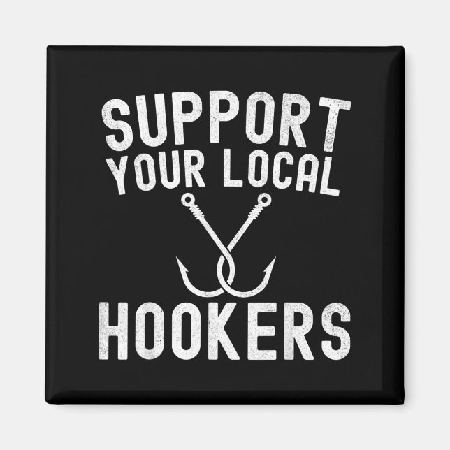 Support Your Local Fishing Fisherman Magnet (Front)