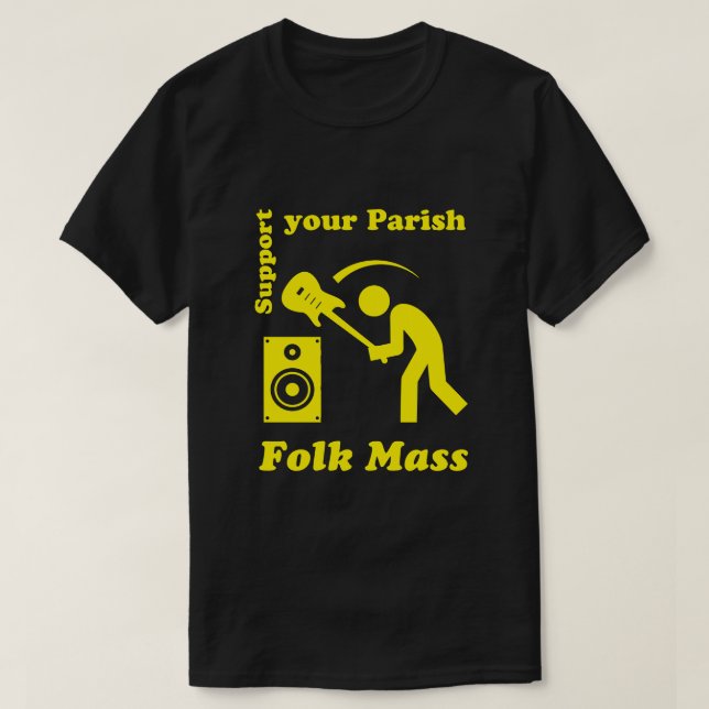 Support your local Folk Mass T-Shirt (Design Front)