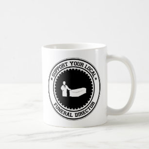 Support Your Local Funeral Director Coffee Mug