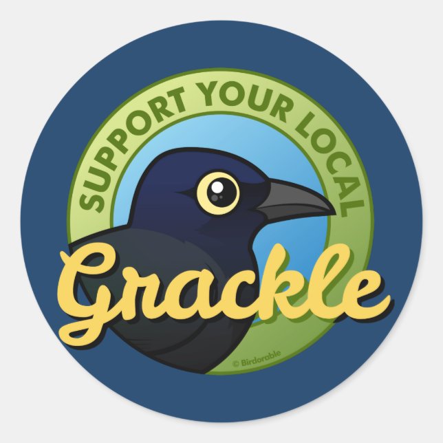 Support Your Local Grackle Classic Round Sticker (Front)