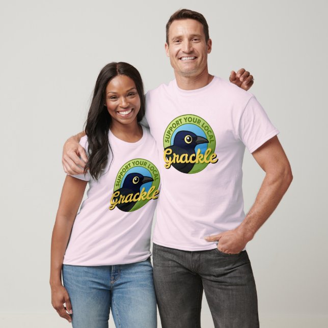 Support Your Local Grackle T-Shirt (Unisex)
