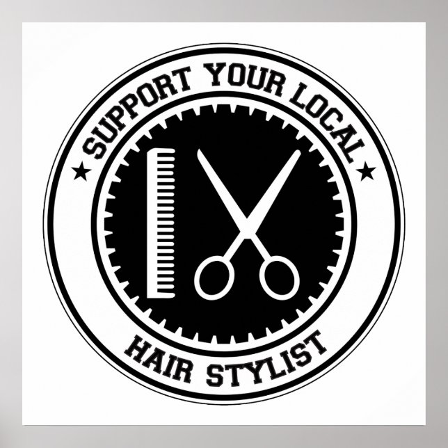 Support Your Local Hair Stylist Poster (Front)