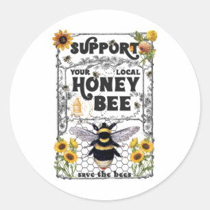 Support Your Local Honey Bee Earth Day Save The Be Classic Round Sticker