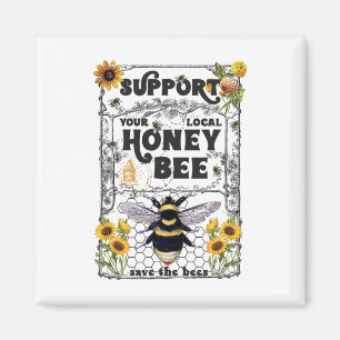 Support Your Local Honey Bee Earth Day Save The Be Magnet