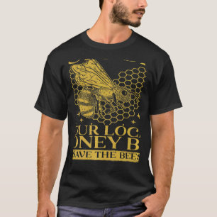 Support Your Local Honey Bees Save Bees Beekeeping T-Shirt