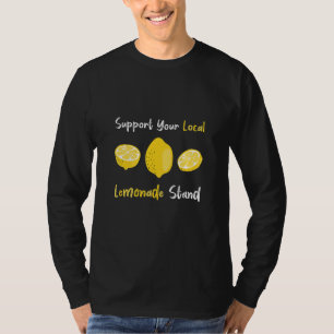 Support Your Local Lemonade Stand T-Shirt