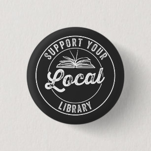 support your local library 1 inch round button