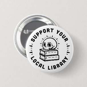 Support your local library 2 inch round button