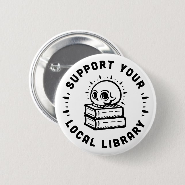 Support your local library 2 inch round button (Front & Back)