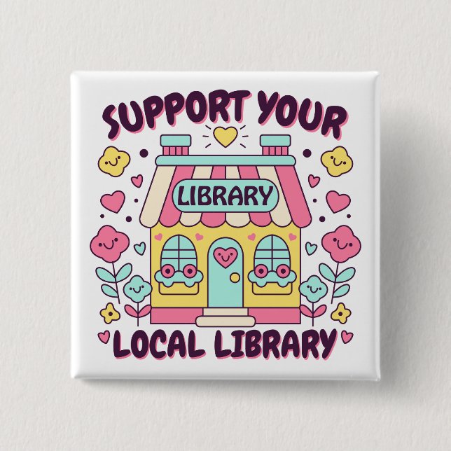 Support Your Local Library 2 Inch Square Button (Front)