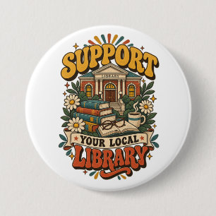 Support your local library 3 inch round button