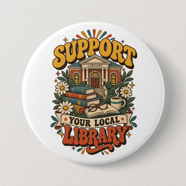 Support your local library 3 inch round button (Front)