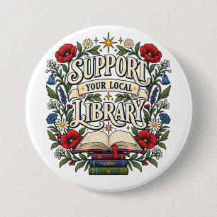 Support your local library 3 inch round button