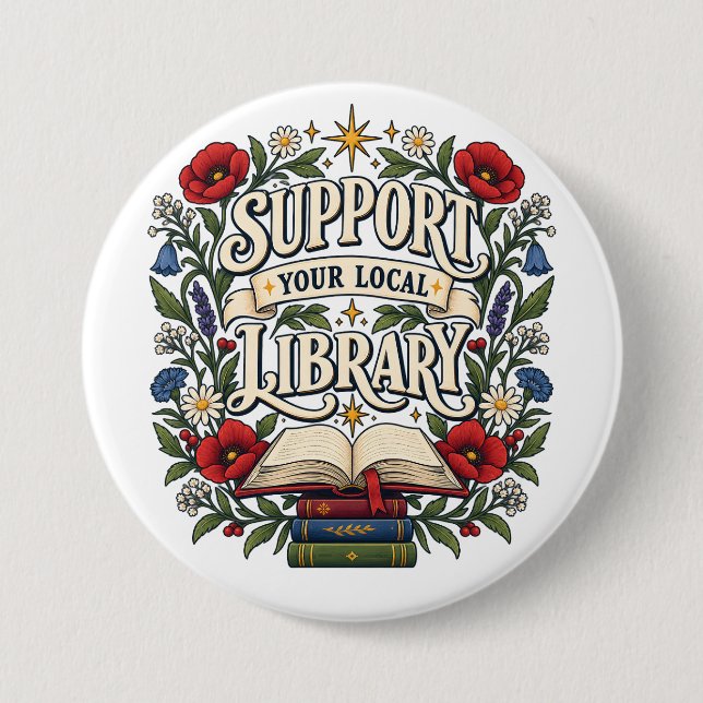 Support your local library 3 inch round button (Front)