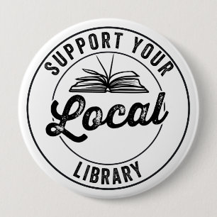 support your local library 4 inch round button