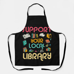 Support Your Local Library Book Readers Lovers Apron