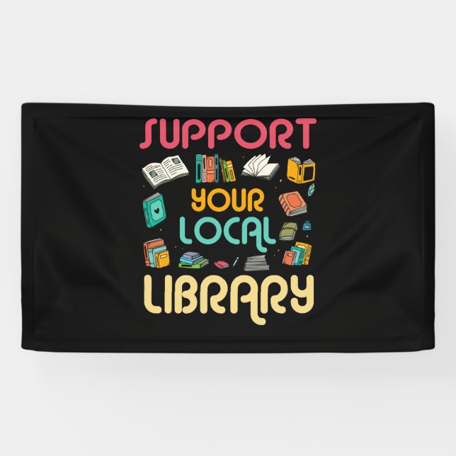 Support Your Local Library Book Readers Lovers Banner (Horizontal)