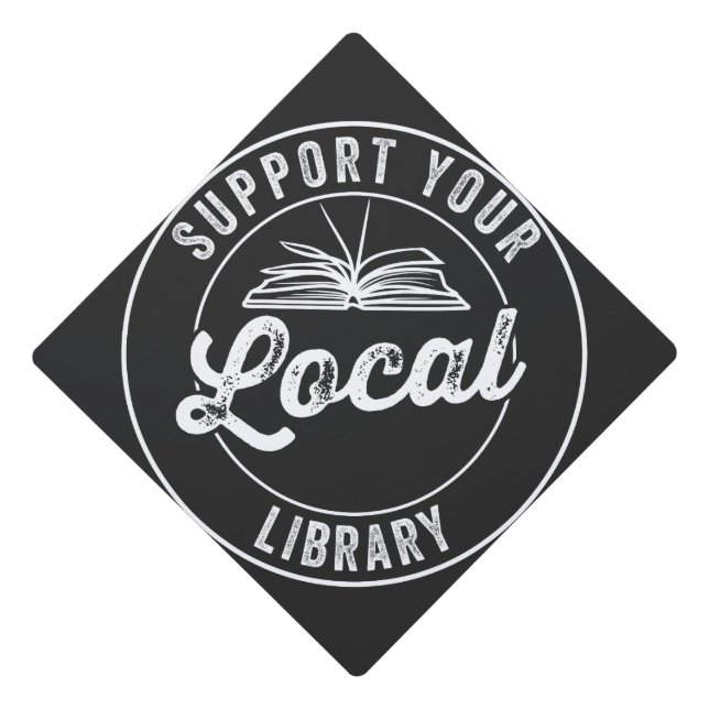 support your local library graduation cap topper (Front)
