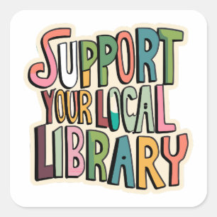 Support Your Local Library Reading Readers Books Square Sticker