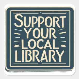 support your local library square sticker