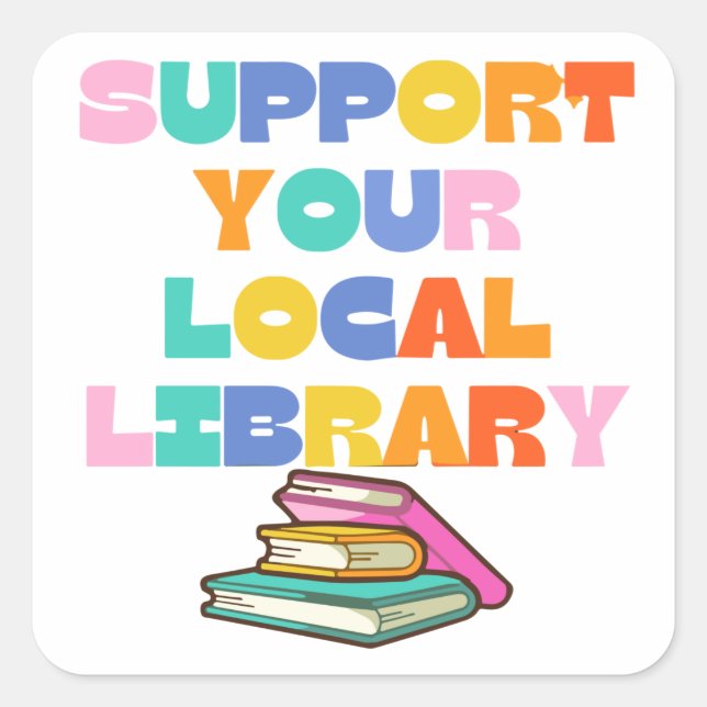 support your local library square sticker (Front)