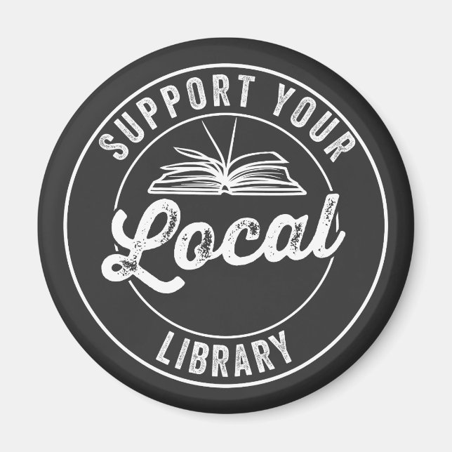 support your local library T-Shirt Magnet (Front)