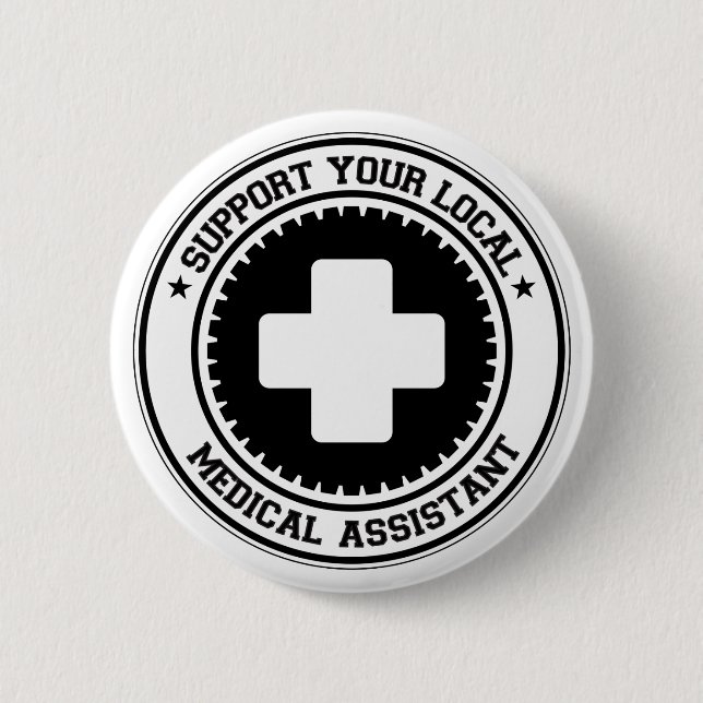 Support Your Local Medical Assistant 2 Inch Round Button (Front)
