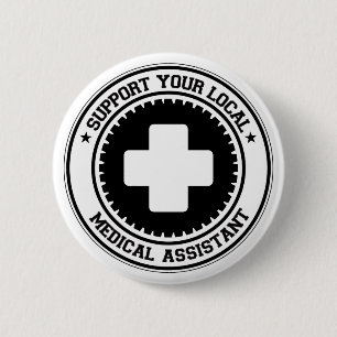 Support Your Local Medical Assistant 2 Inch Round Button