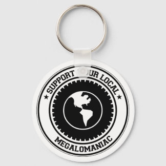 Support Your Local Megalomaniac Keychain