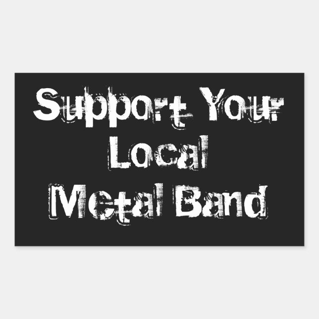 Support Your Local Metal Band Sticker (Front)