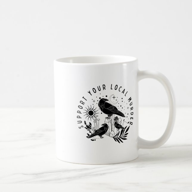 Support Your Local Murder  Coffee Mug (Right)