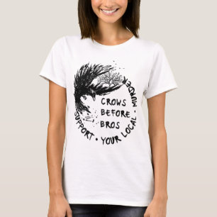 Support Your Local Murder Crows Before Bros Raven T-Shirt