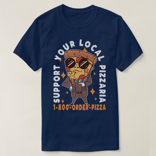 Support Your Local Pizzaria Pizza Pun 30735335 T-Shirt (Design Front)