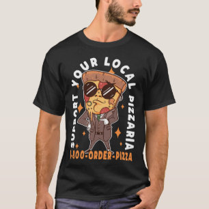 Support Your Local Pizzaria Pizza Pun T-Shirt